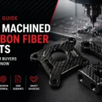 CNC Machined Carbon Fiber Parts: A Buyer’s Guide for OEM Manufacturers