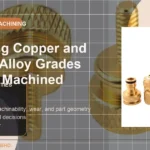 Memilih Nilai Tembaga dan Paduan Tembaga untuk Suku Cadang Mesin CNC