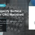 Comment spécifier l'état de surface des pièces usinées par CNC avant le devis et la production ?