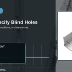 How to Specify Blind Holes and Bottom Conditions for CNC Machined Parts